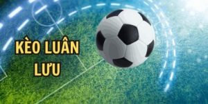 Kèo Luân Lưu
